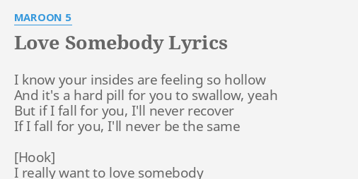 Love Somebody Lyrics By Maroon 5 I Know Your Insides