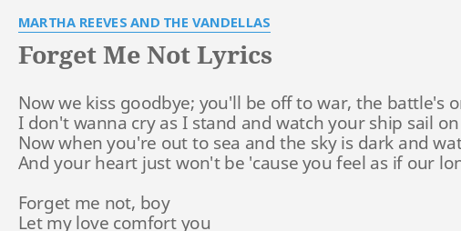 Forget Me Not Lyrics By Martha Reeves And The Vandellas Now We Kiss Goodbye