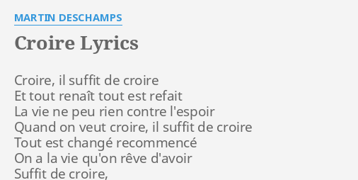 Quand Le Pn Refait Sa Vie "CROIRE" LYRICS by MARTIN DESCHAMPS: Croire, il suffit de...