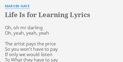 Life Is For Learning Lyrics By Marvin Gaye Oh Oh Mr Darling