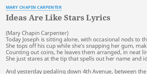 Ideas Are Like Stars Lyrics By Mary Chapin Carpenter Today Joseph Is Sitting