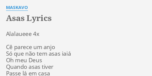 Asas Lyrics By Maskavo Alalaueee 4x Ce Parece