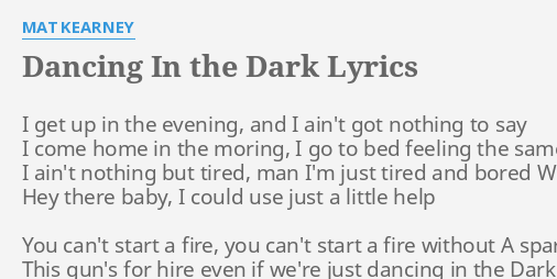 Dancing In The Dark Lyrics By Mat Kearney I Get Up In