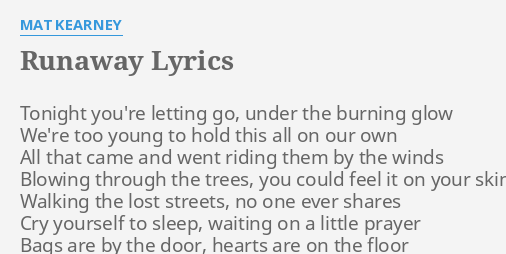 Runaway Lyrics By Mat Kearney Tonight You Re Letting Go
