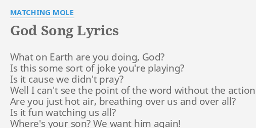 God Song Lyrics By Matching Mole What On Earth Are