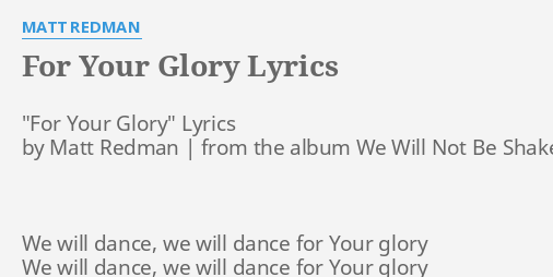 For Your Glory Lyrics By Matt Redman For Your Glory Lyrics