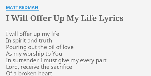 i will offer up my life matt redman lyrics