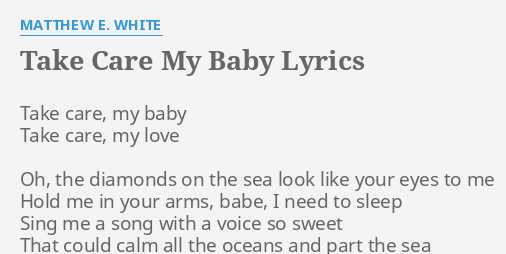 Take Care My Baby Lyrics By Matthew E White Take Care My Baby