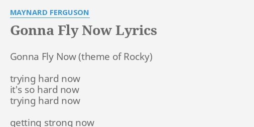 Gonna Fly Now Lyrics By Maynard Ferguson Gonna Fly Now Trying