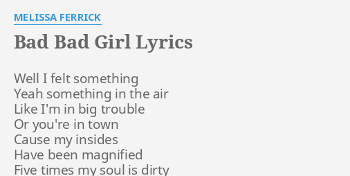 Bad Bad Girl Lyrics By Melissa Ferrick Well I Felt Something