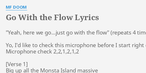 Go With The Flow Lyrics By Mf Doom Yeah Here We Go Just