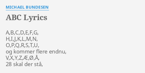 Abc Lyrics By Michael Bundesen A B C D E F G H I J K L M N O P Q R S T U Og
