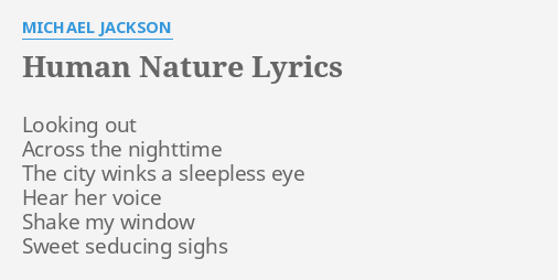 HUMAN NATURE" LYRICS by JACKSON: Looking out Across the...