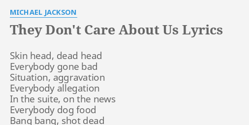 They Don T Care About Us Lyrics By Michael Jackson Skin Head Dead Head