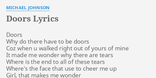 Doors Lyrics By Michael Johnson Doors Why Do There