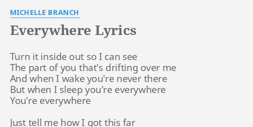 Everywhere.. Michelle Branch  Michelle branch, Soundtrack to my life, Cool  lyrics