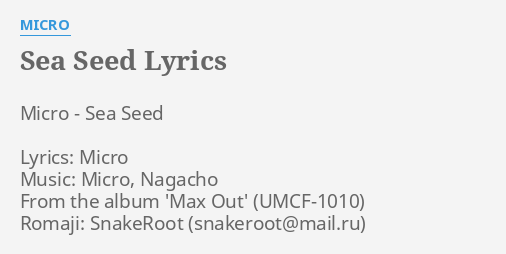 Sea Seed Lyrics By Micro Micro Sea Seed
