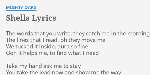 Shells Lyrics By Mighty Oaks The Words That You