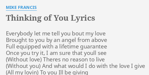 Thinking Of You Lyrics By Mike Francis Everybody Let Me Tell