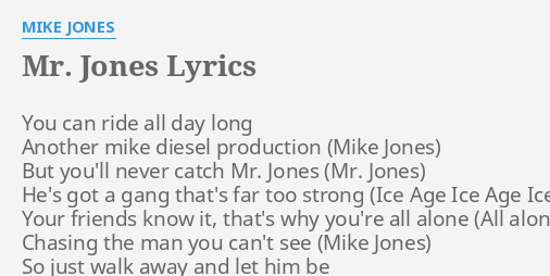 Mr Jones Lyrics By Mike Jones You Can Ride All