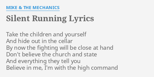 Silent Running" Lyrics By Mike & The Mechanics: Take The Children And...