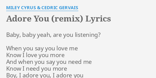 Adore You Remix Lyrics By Miley Cyrus Cedric Gervais Baby Baby Yeah Are