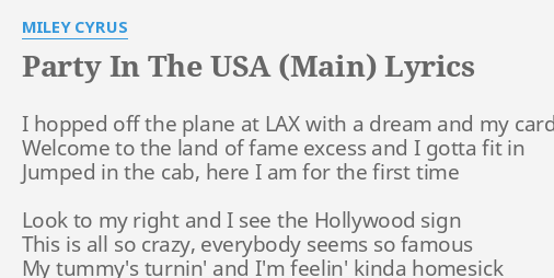 Miley Cyrus Party In The Usa Tekst "PARTY IN THE USA (MAIN)" LYRICS by MILEY CYRUS: I hopped off the...
