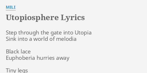 Utopiosphere Lyrics By Mili Step Through The Gate