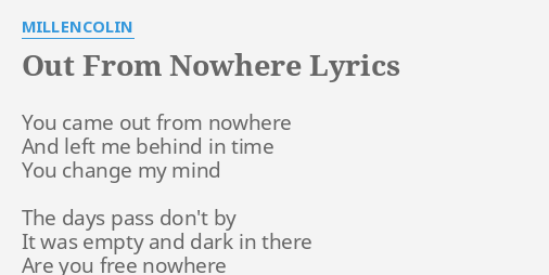 Out From Nowhere Lyrics By Millencolin You Came Out From