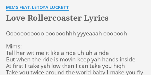 Love Rollercoaster Lyrics By Mims Feat Letoya Luckett Ooooooooooo Oooooohhh Yyyeaaah Ooooooh