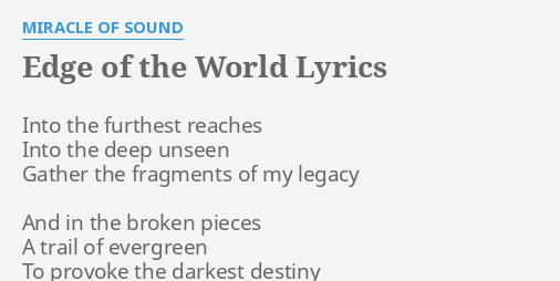 Edge Of The World Lyrics By Miracle Of Sound Into The Furthest Reaches
