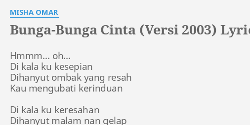 Bunga Bunga Cinta Versi 2003 Lyrics By Misha Omar Hmmm Oh Di Kala