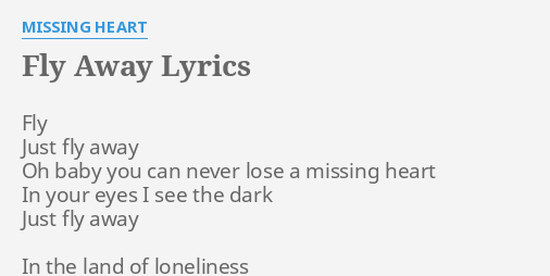 Fly Away Lyrics By Missing Heart Fly Just Fly Away