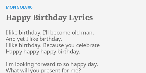 Happy Birthday Lyrics By Mongol800 I Like Birthday I Ll