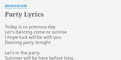 Party Lyrics By Mongol800 Today Is So Precious