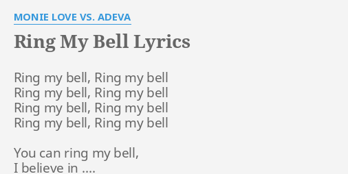 "RING MY BELL" LYRICS by MONIE LOVE VS. ADEVA Ring my bell, Ring...