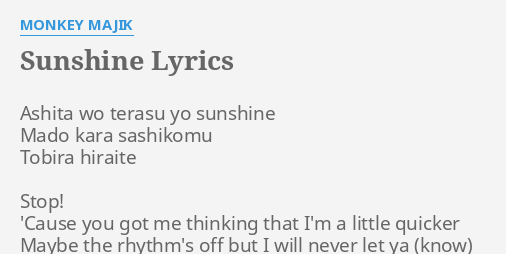 Sunshine Lyrics By Monkey Majik Ashita Wo Terasu Yo