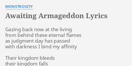 "AWAITING ARMAGEDDON" LYRICS by MONSTROSITY: Gazing back now at...