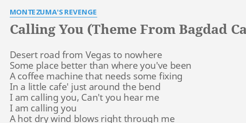 Calling You Theme From Bagdad Cafe Lyrics By Montezuma S Revenge Desert Road From Vegas