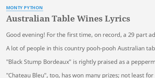 TABLE WINES" LYRICS by MONTY PYTHON: Good evening! For