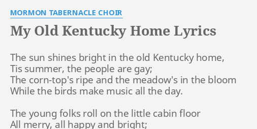 My Old Kentucky Home Lyrics By Mormon Tabernacle Choir The Sun Shines Bright 