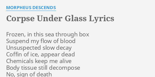 Corpse Under Glass Lyrics By Morpheus Descends Frozen In This Sea