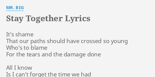 Stay Together Lyrics By Mr Big It S Shame That Our