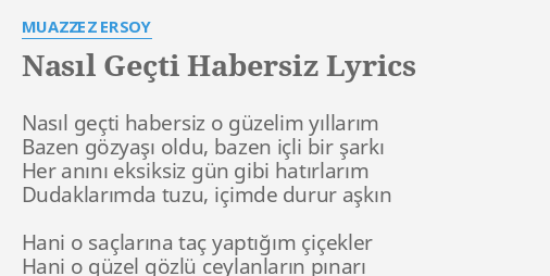 Nasil Gecti Habersiz Lyrics By Muazzez Ersoy Nasil Gecti Habersiz O