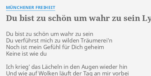 "DU BIST ZU SCHÖN UM WAHR ZU SEIN" LYRICS by MÜNCHENER FREIHEIT Du