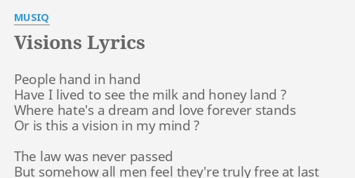 Visions Lyrics By Musiq People Hand In Hand