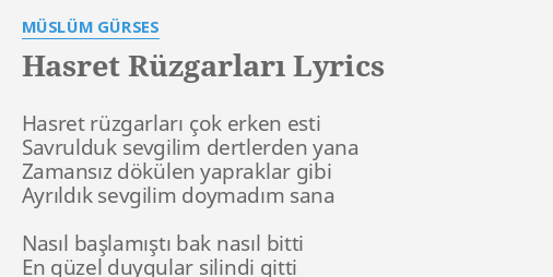 hasret ruzgarlari lyrics by muslum gurses hasret ruzgarlari cok erken