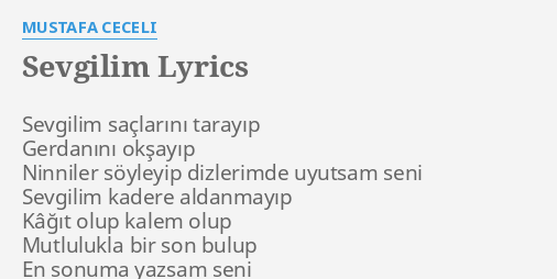 Sevgilim Lyrics By Mustafa Ceceli Sevgilim Saclarini Tarayip Gerdanini