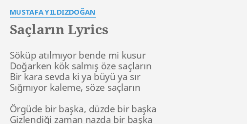 Saclarin Lyrics By Mustafa Yildizdogan Sokup Atilmiyor Bende Mi