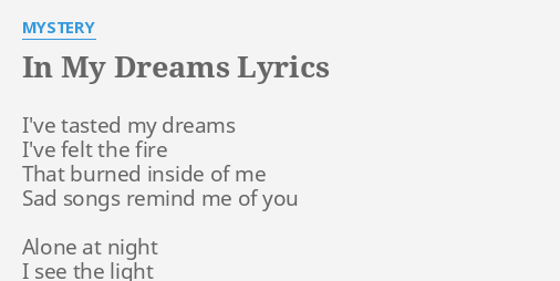 In My Dreams Lyrics By Mystery I Ve Tasted My Dreams